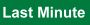 Last Minutes